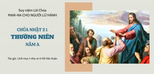 Chúa Nhật 21 Thường Niên Năm A – Man-na Cho Người Lữ Hành