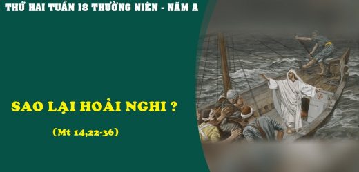 03.08.2026 – Thứ Hai Tuần XVII Thường Niên, Năm A – Sao Lại Hoài Nghi? (Mt 14,22-36)