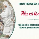 08.08.2026 – Thứ Bảy Tuần XVIII Thường Niên, Năm A – Nếu Có Lòng Tin (Mt 17,14-20)