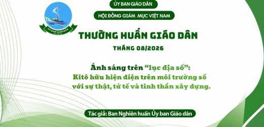 Ủy Ban Giáo Dân – Thường Huấn Tháng 8/2026: Ánh Sáng Trên “Lục Địa Số” – Kitô Hữu Hiện Diện Trên Môi Trường Số Với Sự Thật, Tử Tế Và Tinh Thần Xây Dựng