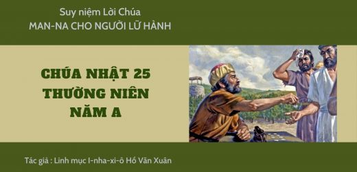 Chúa Nhật 25 Thường Niên Năm A – Man-na Cho Người Lữ Hành