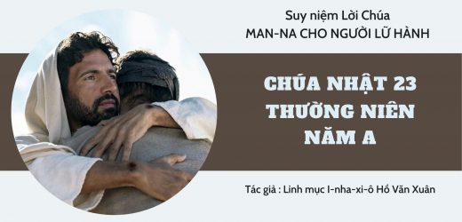 Chúa Nhật 23 Thường Niên Năm A – Man-na Cho Người Lữ Hành