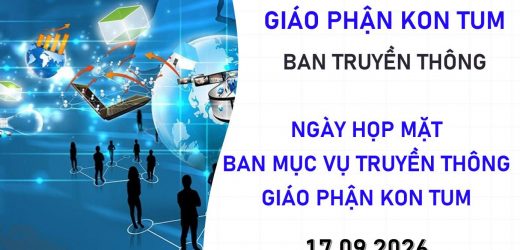 Ngày Họp Mặt Ban Mục Vụ Truyền Thông Giáo Phận Kon Tum 2026 – Đạo Đức Truyền Thông Công Giáo Và Sứ Vụ Loan Báo Tin Mừng