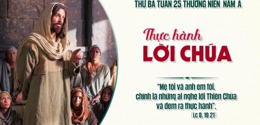 22.09.2026 – Thứ Ba Tuần XXV Thường Niên, Năm A – Thực Hành Lời Chúa (Luca 8,19-21)