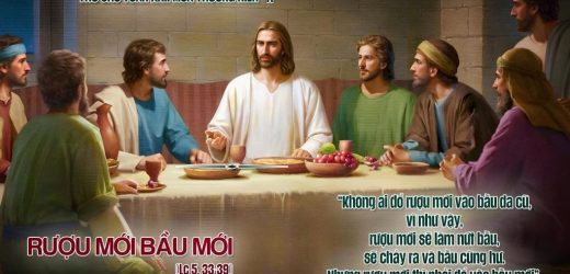 04.09.2026 – Thứ Sáu Tuần XXII Thường Niên, Năm A – Rượu Mới Bầu Mới (Luca 5,33-39)