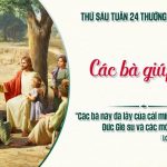 18.09.2026 – Thứ Sáu Tuần XXIV Thường Niên, Năm A –  Các Bà Giúp Đỡ (Luca 8,1-3)