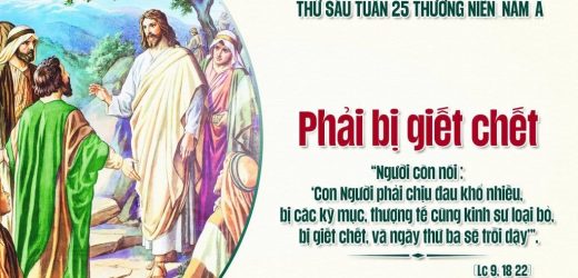 25.09.2026 – Thứ Sáu Tuần XXV Thường Niên, Năm A – Phải Bị Giết Chết (Luca 9,18-22)