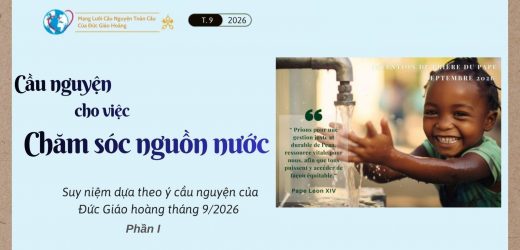 Cầu Nguyện Cho Việc Chăm Sóc Nguồn Nước – Suy Niệm Dựa Theo ý Cầu Nguyện Của Đức Giáo Hoàng Tháng 9/2026 – Phần I