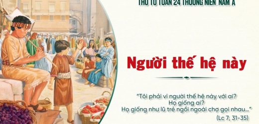 16.09.2026 – Thứ Tư Tuần XXIV Thường Niên, Năm A – Người Thế Hệ Này (Luca 7,31-35)