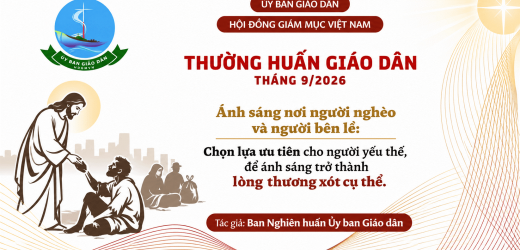 Ủy Ban Giáo Dân – Thường Huấn Tháng 9/2026: Ánh Sáng Nơi Người Nghèo Và Người Bên Lề – Chọn Lựa Ưu Tiên Cho Người Yếu Thế, Để Ánh Sáng Trở Thành Lòng Thương Xót Cụ Thể