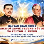 Hai Tân Chân Phước Phanxicô Xaviê Trương Bửu Diệp Và Fulton J. Sheen – Hai Khuôn Mặt, Một Sứ Mạng: Những Gọi Mở Cho Việc Loan Báo Tin Mừng Trong Thế Kỷ XXI