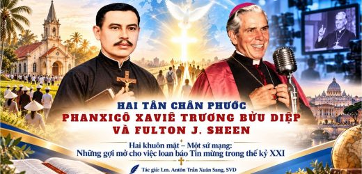 Hai Tân Chân Phước Phanxicô Xaviê Trương Bửu Diệp Và Fulton J. Sheen – Hai Khuôn Mặt, Một Sứ Mạng: Những Gọi Mở Cho Việc Loan Báo Tin Mừng Trong Thế Kỷ XXI