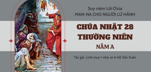 Chúa Nhật 28 Thường Niên Năm A – Man-na Cho Người Lữ Hành