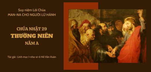 Chúa Nhật 29 Thường Niên Năm A – Man-na Cho Người Lữ Hành
