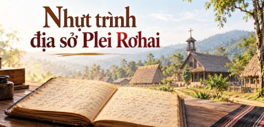 “Nhựt Trình Địa Sở Plei Rơhai”, Một Tác Phẩm Quý Giá Và Độc Đáo Về Truyền Giáo Tây Nguyên