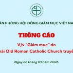 Văn Phòng Hội Đồng Giám Mục Việt Nam Thông Cáo Về “Giám Mục” Giáo Phái Old Roman Catholic Truyền Chức