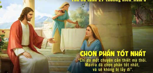 06.10.2026 – Thứ Ba Tuần XXVII Thường Niên, Năm A – Chọn Phần Tốt Nhất (Luca 10,38-42)
