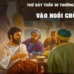 31.10.2026 – Thứ Bảy Tuần XXX Thường Niên, Năm A – Vào Ngồi Chỗ Cuối (Luca 14,1.7-11)