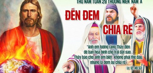 22.10.2026 – Thứ Năm Tuần XXIX Thường Niên, Năm A – Đến Đem Chia Rẽ (Luca 12,49-53)
