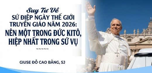 Suy Tư Về Sứ Điệp Ngày Thế Giới Truyền Giáo Năm 2026: Nên Một Trong Đức Kitô, Hiệp Nhất Trong Sứ Vụ